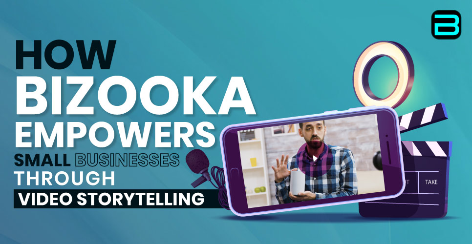 how bizooka app empowers business through video storytelling